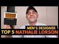 Top Five Nathalie Lorson Designer Fragrances 4 Men | Favorite Designer Fragrances