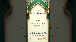 Taqwa Definition & Application - Shaikh Muhammad al-Malki