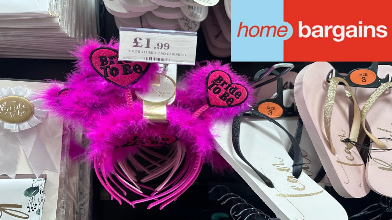 Bride to be Collections in Home Bargains Home Bargains shopping YouTube