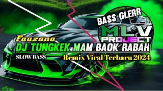 DJ TUNGKEK MAM BAOK RABAH - FAUZANA | REMIX VIRAL TERBARU 2024 YANG KALIAN CARI