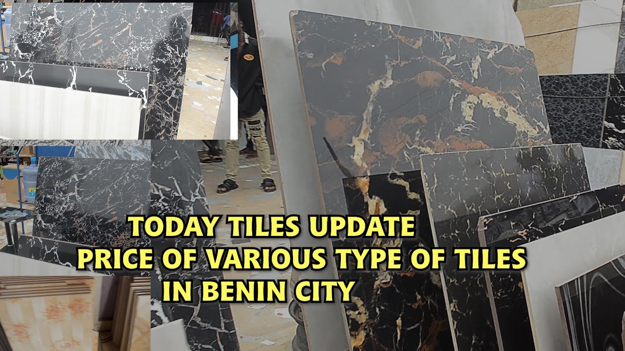 PRICE OF TILES IN BENIN CITY,CHINA, ITALIAN, SPANISH, PROCELIN&NIGERIA