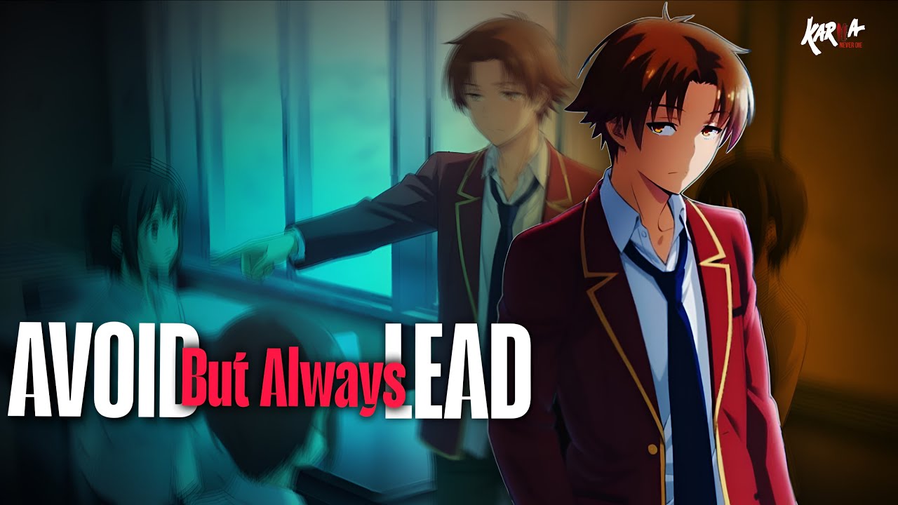 Why Ayanokoji Avoids Leadership But Always Leads | Ft. Kiyotaka | HINDI | Karma Never Die