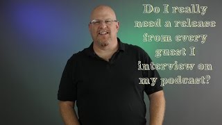 Entertainment Law Asked & Answered - Do I Need a Release from My Podcast Guest