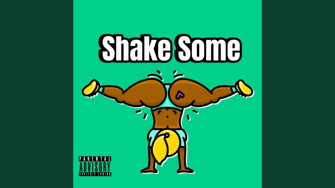 Watch Shake Some on YouTube Watch Shake Some on YouTube