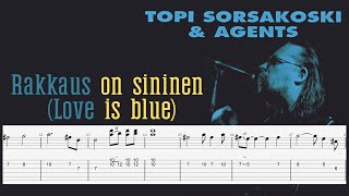 Video thumbnail of "Topi Sorsakoski & Agents - Rakkaus on sininen - Love is blue (Tabulatuurivideo)"