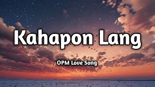 Kahapon Lang 💔 (Lyrics) | OPM Love Song 2025 | Alaala ng Kahapon, Pag-ibig na Naiwan 💭🎶