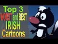 top 3 worst and best irish cartoons