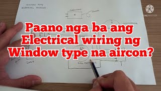 Window type aircon electrical wiring daigram.(paano yung electrical wiring ng window type.