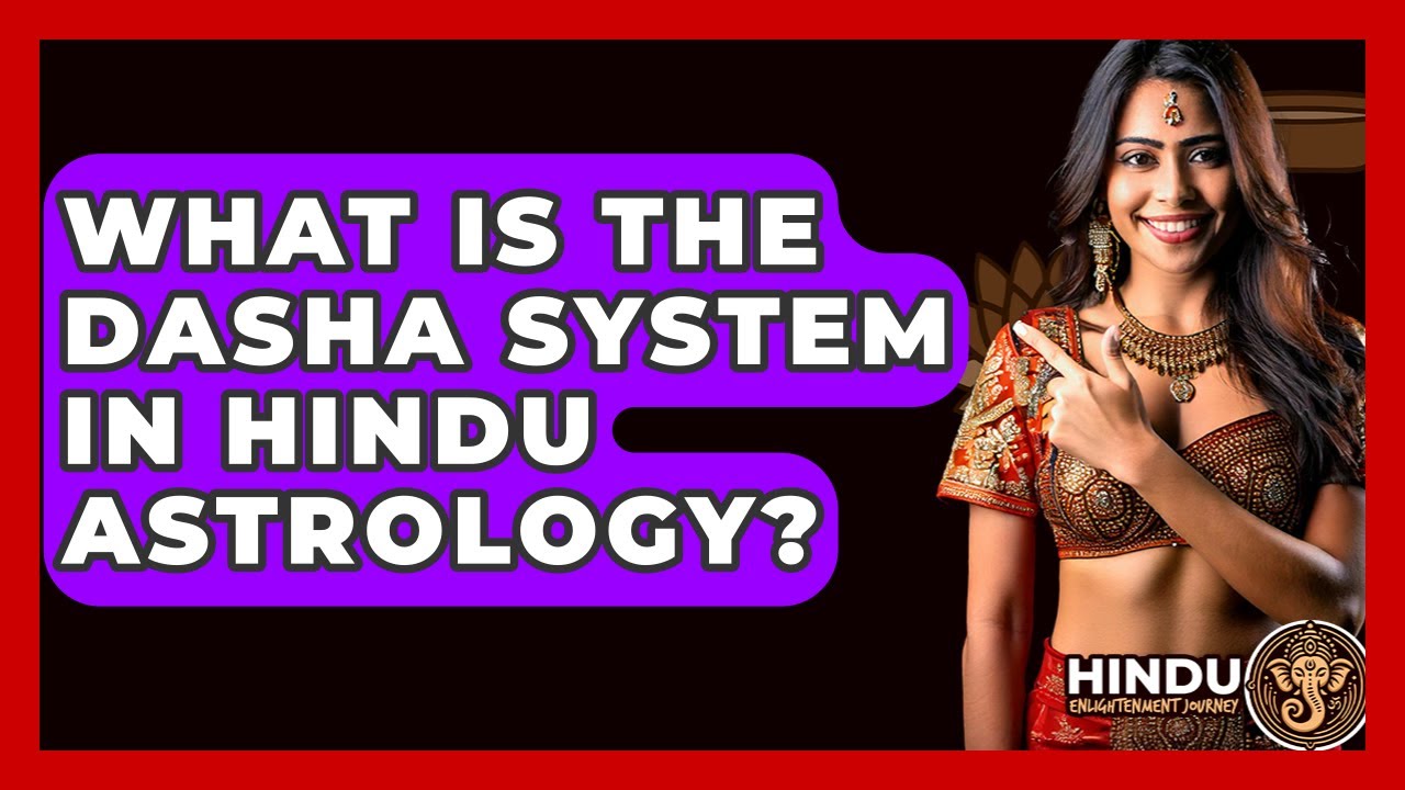 What Is The Dasha System In Hindu Astrology? - Hindu Enlightenment Journey