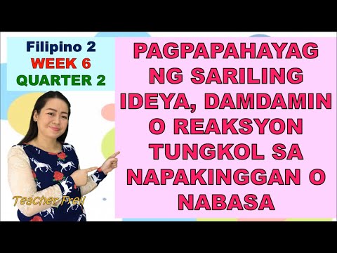 FILIPINO 2 | QUARTER 2 WEEK 6 | PAGPAPAHAYAG NG SARILING IDEYA/DAMDAMIN O REAKSYON TUNGKOL SA NABASA