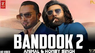 Animal - Bandook 2 Official Video | Yo Yo Honey Singh, Ranveer Kapur | D Music Original
