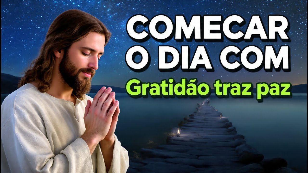 ESTA Oração da Manhã | A gratidão traz paz para quem quer recomeçar