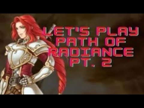 Let's Play Fire Emblem: Path of Radiance Pt. 2- The Bandits Strike Back