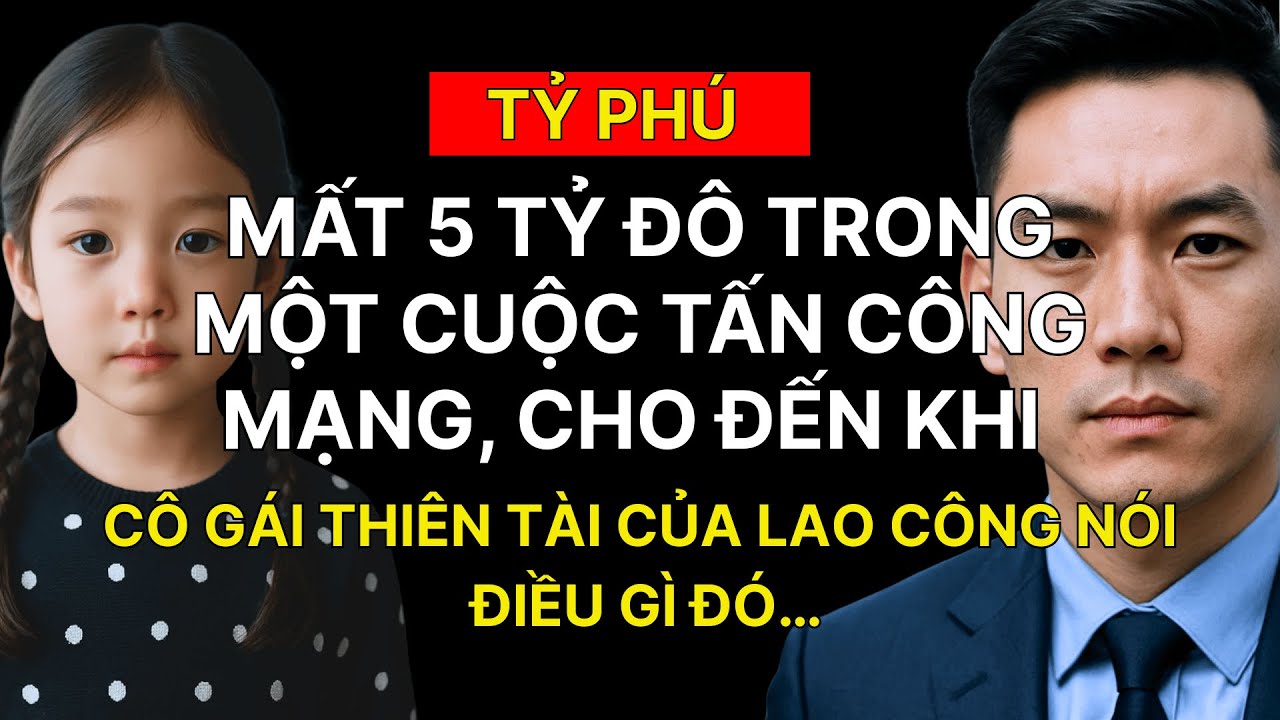 Tỷ phú mất 5 tỷ đô trong một cuộc tấn công mạng,và khi cô gái thiên tài của lao công nói điều gì đó…