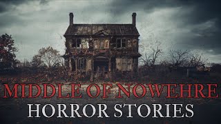 5 Scary Middle Of Nowhere Horror Stories