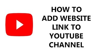 How To Add Website Link To Your YouTube Channel Page