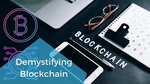 Demystifying Blockchain The Ultimate Guide