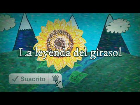 La leyenda del Girasol, leyenda Guaraní - YouTube