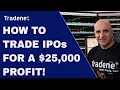 How to Trade IPOs for a $25,000 Profit - Meir Barak