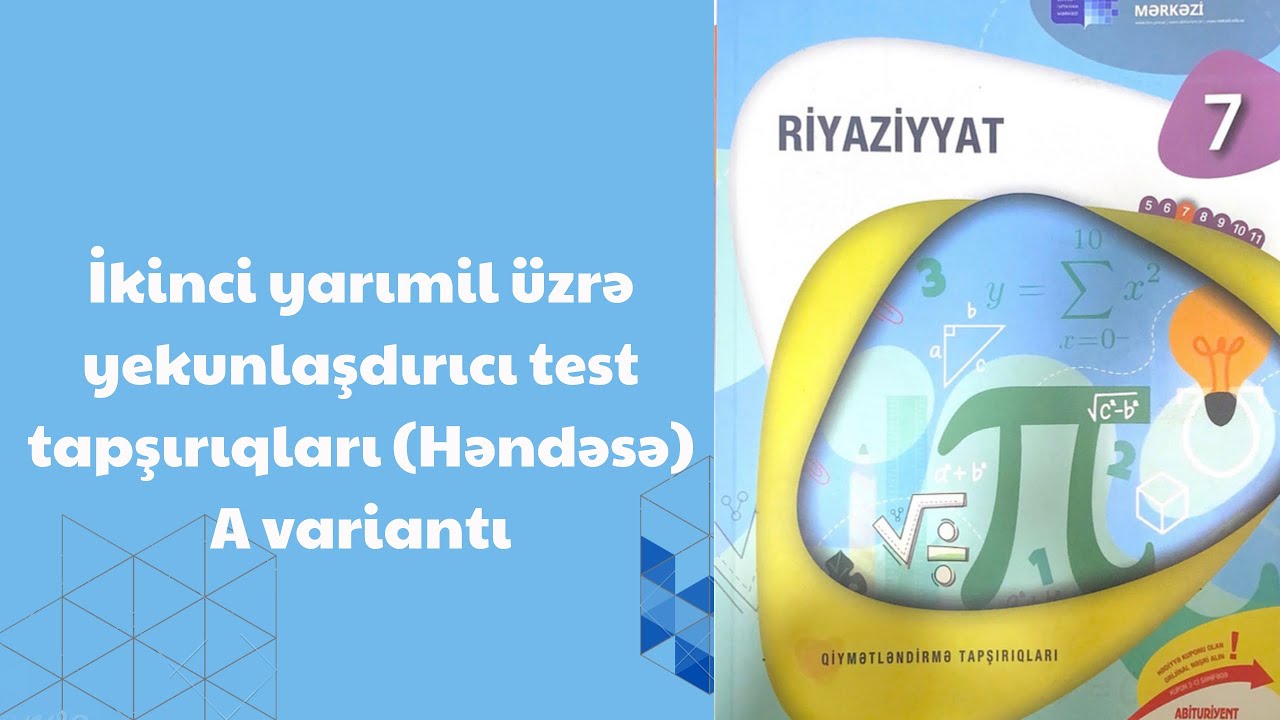 İkinci yarımil üzrə yekunlaşdırıcı test tapşırıq(Həndəsə) A variantı 7-ci sinif riyaziyyat dim testi