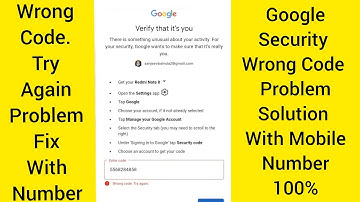 Google Security Code Wrong Code,Try Again Problem Fix With Mobile Number. 2022 Working Trick 100%
