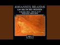 Miniature de la vidéo de la chanson Ein Deutsches Requiem, Op. 45: I. Selig Sind, Die Da Leid Tragen