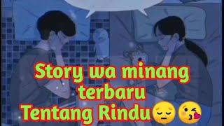 Story Wa Minang Terbaru [Tentang Rindu] #storywaminang #storywakekinian #musikminang #laguminang