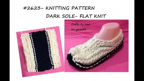 Knitting Pattern, DARK SOLE FLAT KNIT 2 NEEDLE BEGINNER UNISEX SLIPPERS