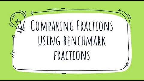 Benchmark Fraction Comparisons