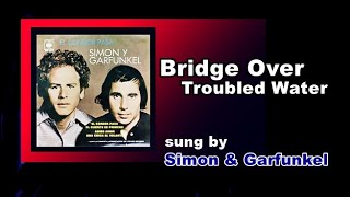Video thumbnail of "Bridge Over Troubled Water / Simon & Garfunkel (with Lyrics & 가사 해석, 1970)"