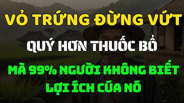 Người Trên 60 Tuổi Nên Biết 5 Lợi Ích Tuyệt Vời Của Vỏ Trứng! Cứu Tinh Bệnh Loãng Xương