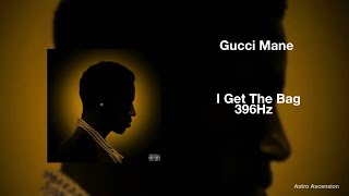 Gucci Mane - I Get The Bag ft. Migos [396Hz Release Guilt \& Fear]