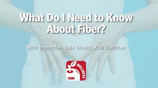 What Do I Need to Know About Fiber?  with Jade Ullrich, RD