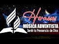 Musica Adventisas Tocan El Corazon - Himnos Adventistas Para Sentir La Presencia De Dios
