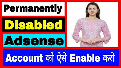 Permanently Disabled Adsense Account Ko Enable Kaise Kare