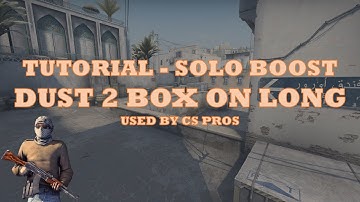 [CSGO TUTORIAL] PIXEL BOOST/SELF BOOST/SOLO BOOST ON A LONG BOX DUST 2