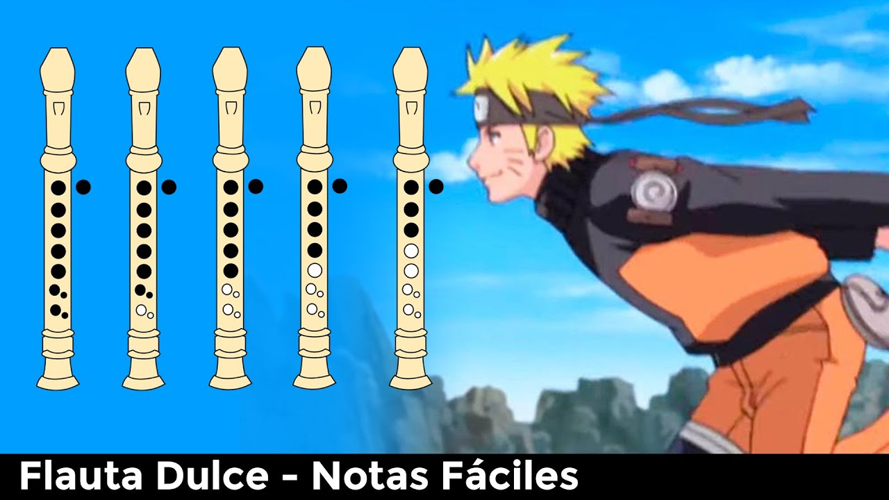 Naruto en Flauta Dulce con NOTAS EXPLICADAS Canciones Fáciles para