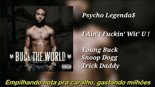 Young Buck feat Snoop Dogg &amp; Trick Daddy - I Ain’t Fucking Wit U! (Legendado)