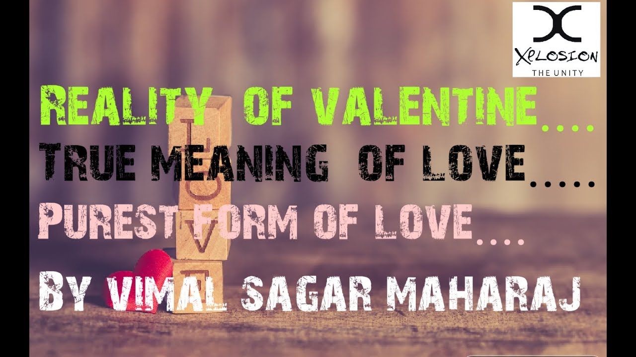 Reality  of valentine  true meaning of love  Purest form of love  vimal sagar maharaj 