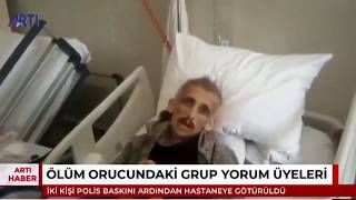 Ölüm Orucundaki Grup Yorum Üyeleri Gözaltı Kararı Olmadan Polis Zoruyla Hastaneye Götürüldü