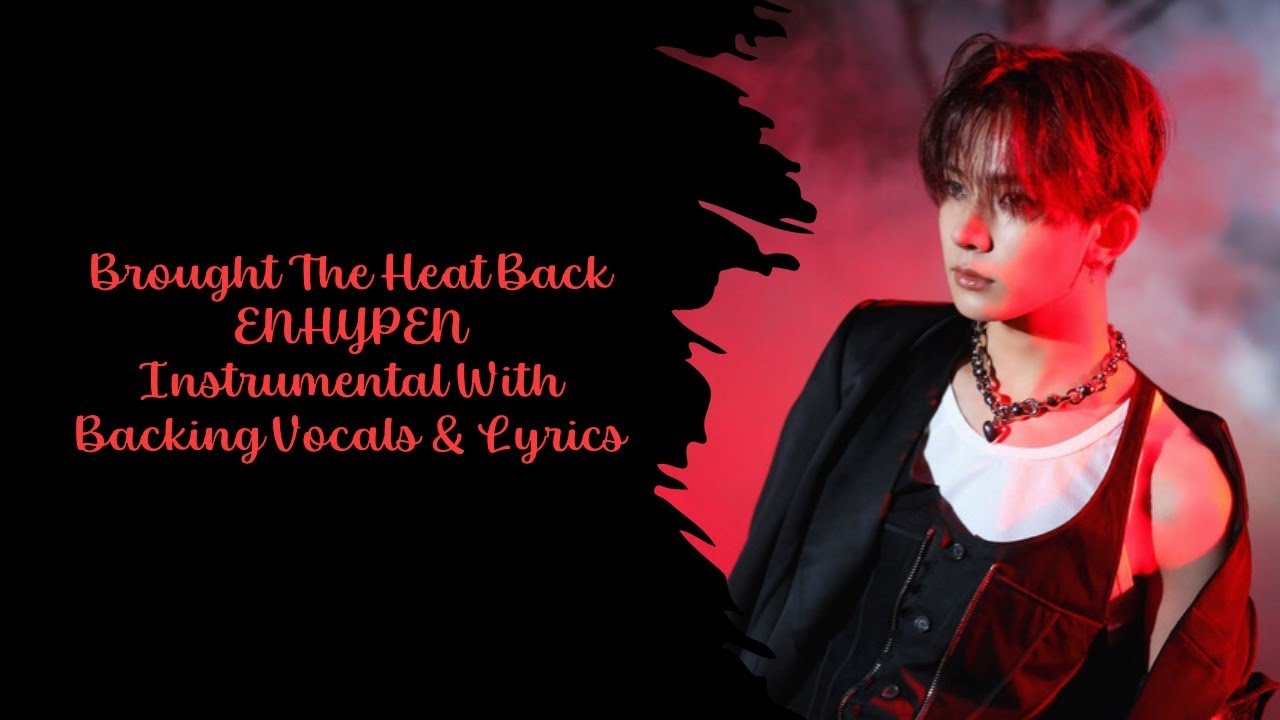 Brought The Heat Back ~ ENHYPEN ~ Instrumental With Backing Vocals