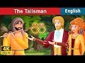 The Talisman Story in English  | Stories for Teenagers | English Fairy Tales