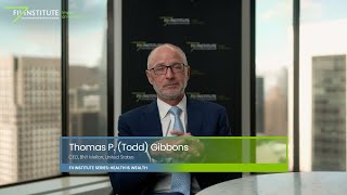 Thomas P. (Todd) Gibbons, CEO, BNY Mellon - FII Institute Series #FIIHealthIsWealth