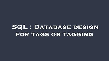 SQL : Database design for tags or tagging