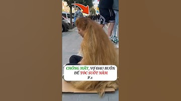 [P.1] Chồng mất vợ để tóc suốt 10 năm #shorts