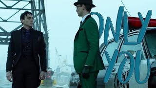 Gotham || Only You || Edward Nygma & Oswald Cobblepot