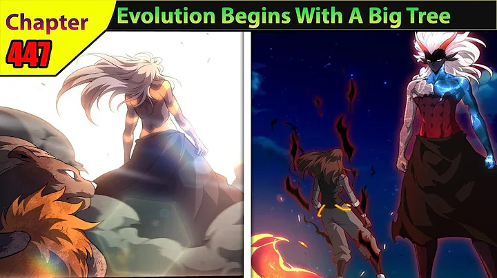 (447) Evolution Begins With A Big Tree Chapter English | Manhua Recap