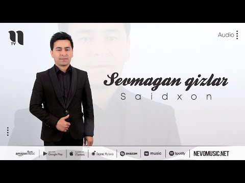 Saidxon — Sevmagan qizlar (audio 2022)