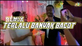 Lagu Remix||TERLALU BANYAK BACOT||Partty Weading Berto🍁Yestin Terbaru 2021viral Nangaboa- mosalobo