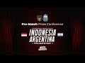 PRE-MATCH PRESS CONFERENCE INDONESIA VS ARGENTINA